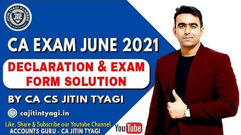 DECLARATION AND EXAM FORM SIGN || JUNE 2021 || CA FOUNDATION || CA CS JITIN TYAGI||
