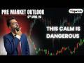 This Calm is Dangerous | Pre Market Outlook - 6th April 2026