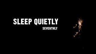 SLEEP QUIETLY - SEVENTHLY (SIR BEANS OBE &amp; KESTY MORRISON)