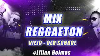 MIX REGGAETON VIEJO - OLD SCHOOL/GRANDES ÉXITOS 🔥 LO MAS NUEVO 2022