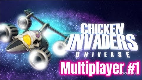 Chicken Invaders Universe (Official) Episode 1 - Feather Fields/Supernova Multiplayer!!!