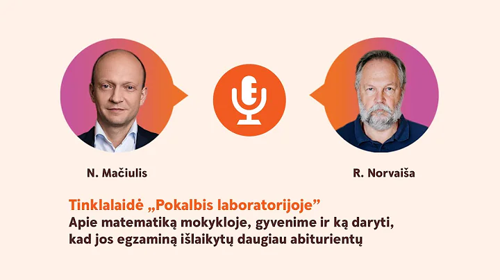 Pokalbis laboratorijoje | Nerijus Maiulis ir Rimas Norvaia