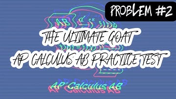 The Ultimate GOAT AP Calculus AB Practice Test: Problem #2 (Where is the Function Increasing?)