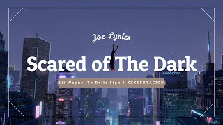 Lil Wayne, Ty Dolla Ign & Xtentacion - Scared Of The Darklyrics