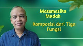 Komposisi dari Tiga Fungsi-pakgurutotok channel
