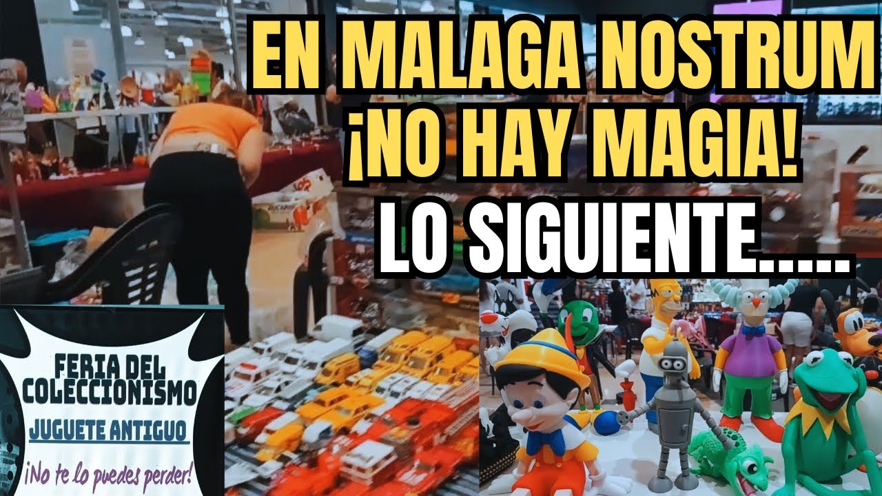 😮UN MUNDO REPLETO DE TESOROS EN LA FERIA DE JUGUETES ANTIGUOS Y VINTAGE 🔥MALAGA NOSTRUM🔥
