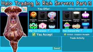 Halo Trading In Rich Servers Part 15 (Royale High Trading)