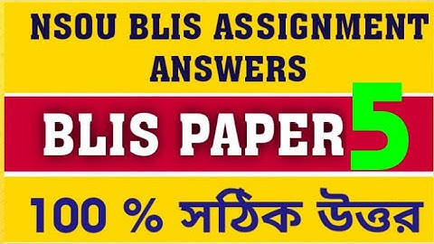 NSOU BLIS assignment exam/ nsou BLIS paper 5 assignment answers / nsou blis 5 answers keynsou