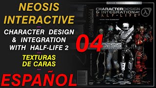04. Texturas de Caras: Character Design & Integration with HL2 Neosis Interactive Español