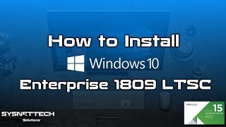 How To Install Windows 10 Enterprise 1809 LTSC On VMware Workstation Pro | SYSNETTECH Solutions How To Install Windows 10 Enterprise 1809 LTSC On VMware Workstation Pro | SYSNETTECH Solutions
