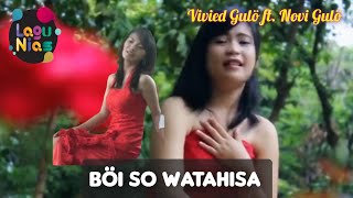 Lagu Nias | BÖI SO WATAHISA - Vivied Gulö \u0026 Novi Gulö | Official Video