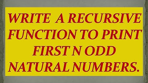 #48 Write a recursive function to print first n odd natural numbers.