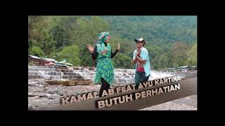 Kamal Ab feat Ayu Kartika - Butuh Perhatian