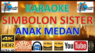 SIMBOLON SISTER - 'Anak medan' M/V Karaoke UHD 4K Original jernih