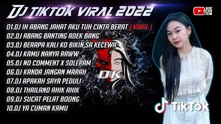 DJ TIKTOK TERBARU 2022 - DJ IH ABANG JAHAT AKU TUH CINTA BERAT X DJ ABANG BANTING ADEK BANG