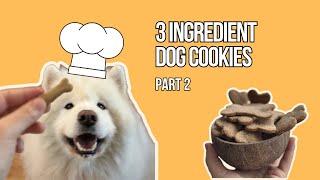 HOW TO MAKE DOG TREATS | EASY DOG COOKIES RECIPE (PART 2)