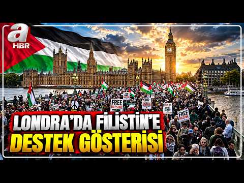 Londra'da Binlerce Kişi "FİLİSTİN'E ÖZGÜRLÜK" İçin Yürüyor | A Haber