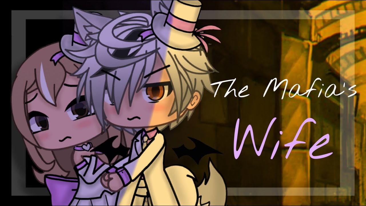 ⚔️ The Mafia's Wife 💍 || Part 2/4 || Gacha Club Mini Movie || GCM•GCMM ...