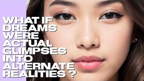 What if our Dreams were actual glimpses into Alternate Realities?  #dream #whatif