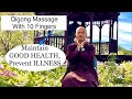 Maintain good health prevent illness  qigong massage with 10 fingers