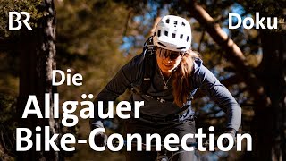 Die Allgäuer Bike-Connection | Doku 5/10 | Freundschaft, Bikes & Berge | Bergmenschen | BR