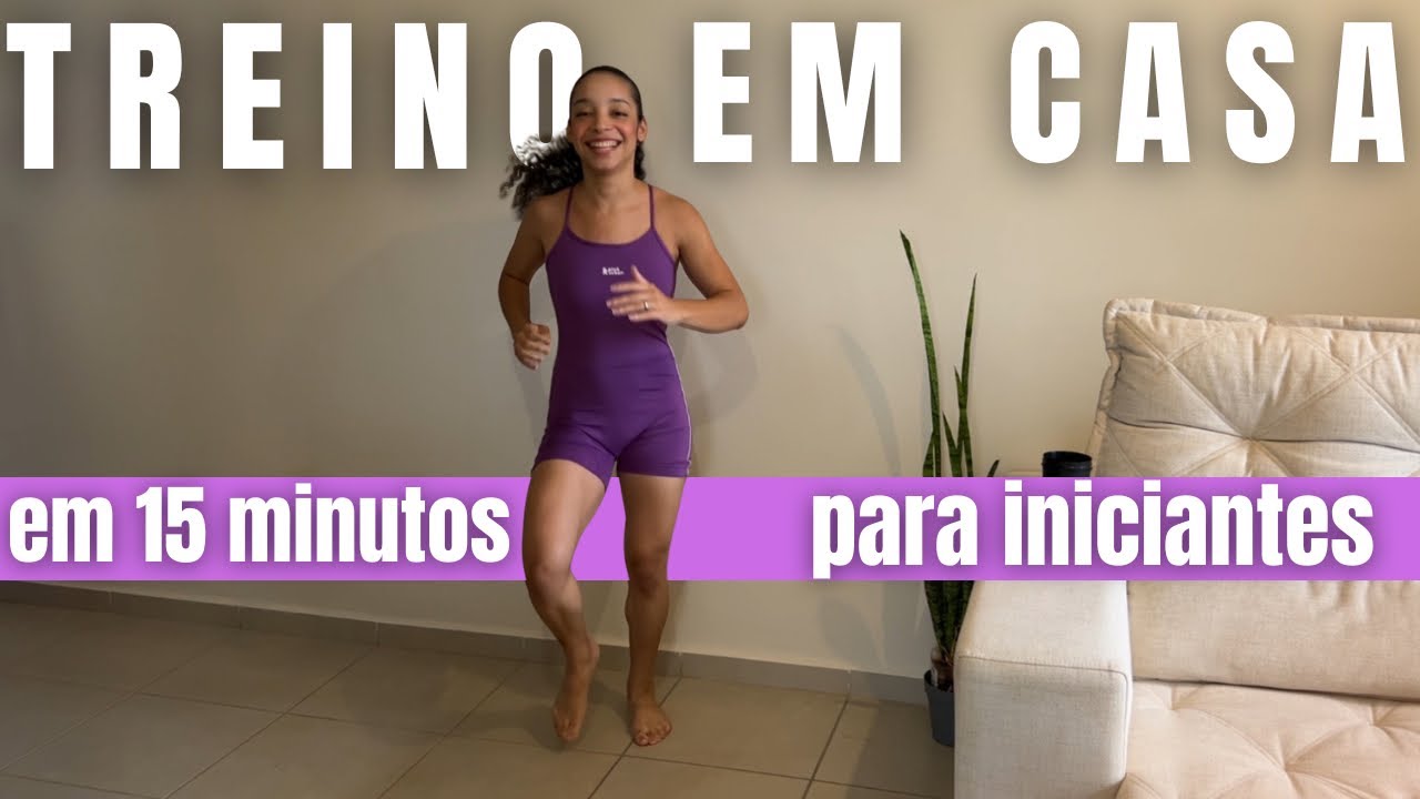 Treino em casa para iniciantes sedentários | treino completo e rápido de 15 minutos