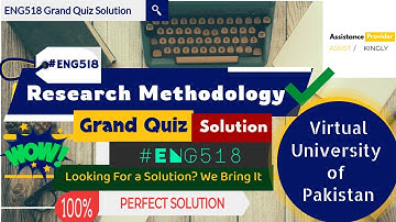 ENG518 - Research Methodology Grand Quiz Perfect Solution with Explanation & References ✓