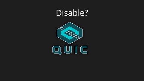 Why do Web servers allow you to disable QUIC and HTTP/2