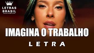 Imagina o Trabalho - Ana Castela (Letra)