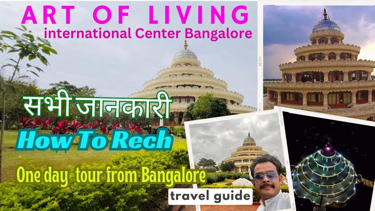 Sri Sri Ravi Shankar Ashram Bangalore | Timings | Distance | Art Of Living International Center |