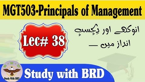 MGT503 Lecture 38 | Principles of Management | MGT503 Short Lectures | @StudywithBRD