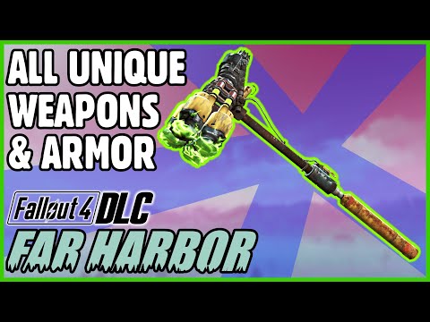 Unique Weapons & Armor Guide (DLC) - Fallout 4: Far Harbor