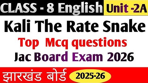 Jharkhand Board Class-8 English Unit-2A ||Kali The Rate Snake|| Top Viral mcq questions Jcert 