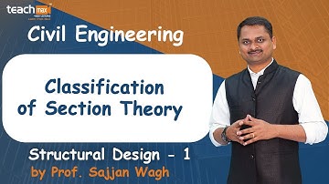 Classification of Section Theory | Structural Design-1|Prof. Sajjan Wagh