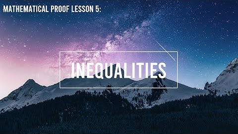 Inequality Proofs | HSC Extension 2 Mathematics
