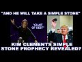 Kim Clement Prophecy Simple Stone Revealed? "He will hold it up and they will laugh at him."