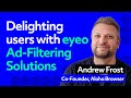 Aloha Browser x eyeo - Partnership Testimonial