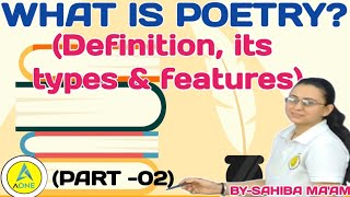 WHAT IS POETRY?  DEFINITION , ITS TYPES AND KEY FEATURES ENGLISH POETRY (PART -02)