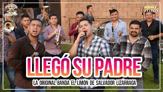 Llegó Su Padre | La Original Banda El Limón