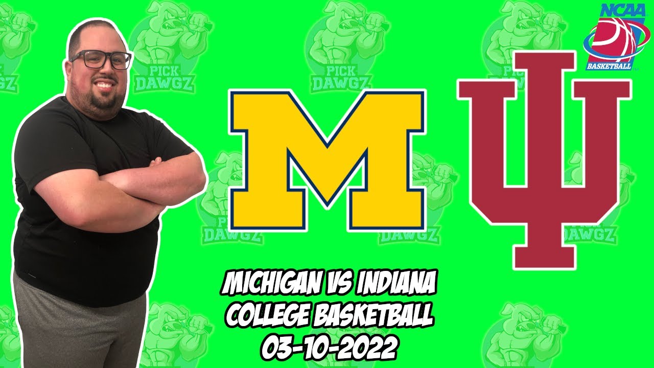Michigan vs Indiana 3/10/22 College Basketball Free Pick CBB Betting Tips
