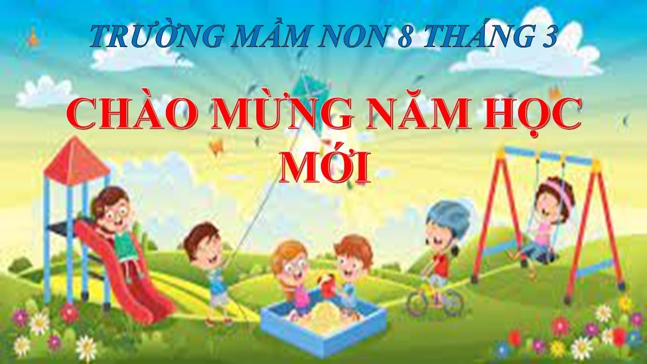 MN 8/3: TRƯỜNG MẦM NON 8 THÁNG 3 CHÀO MỪNG NĂM HỌC MỚI - youtube