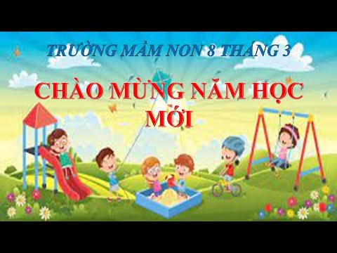 Video MN 8/3: TRƯỜNG MẦM NON 8 THÁNG 3 CHÀO MỪNG NĂM HỌC MỚI - youtube