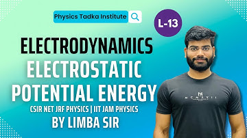 electrodynamics| electrostatic potential energy| iit jam physics| csir net jrf physical science