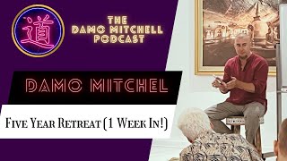 DMP #10 - Five Year Internal Arts Retreat (1 Week In!)