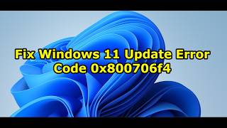 Fix Windows 11 Update Error Code 0x800706f4/Fix Windows 11 Update Installation Error Code 0x800706f4