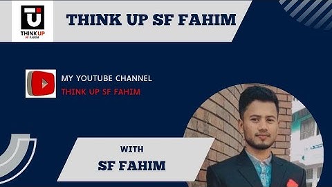 THINK UP SF FAHIM || CHANNEL INTRO VIDEO