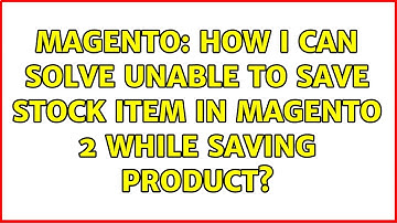 Magento: How I can solve unable to save stock item in magento 2 while saving product?