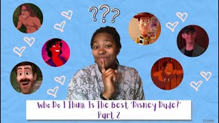 Who Do I Think Is The Best &quot;Disney Dude?&quot; Part 2 | Disney