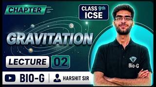 Gravitation | Lecture 02 | Class 9 ICSE Physics | Harshit Sir | BIO-G