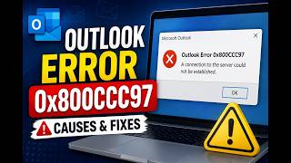 Outlook Error 0x800CCC97: Causes & Easy Fixes